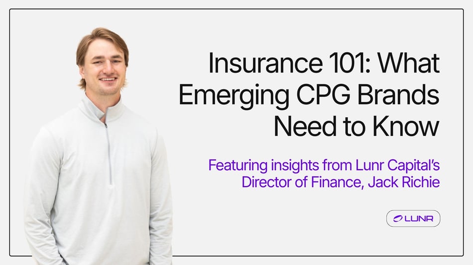 Insurance 101 for emerging CPG brands, featuring expert insights from Lunr Capital Director of Finance Jack Richie on risk, coverage, and growth strategy.
